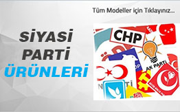 Siyasi Parti Bayrakları ve Ürünleri